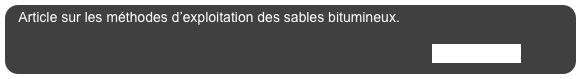 Article sur les méthodes d’exploitation des sables bitumineux.

                                                                                                  En savoir plus
