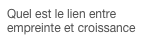 Quel est le lien entre empreinte et croissance